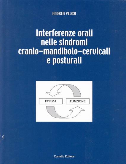 Interferenze orali nelle sindromi cranio-mandibolo-cervicali e posturali